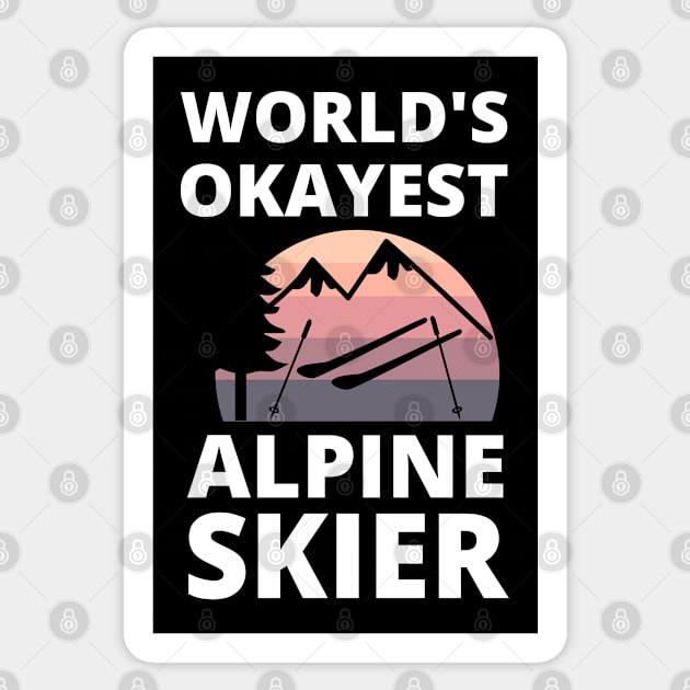 Skiing Lover Okayest Alpine Skier - Funny Skiing Sticker by Petalprints